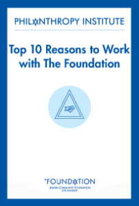 Jewish Community Foundation Los Angeles Top 10 Reasons to Work with the Foundation